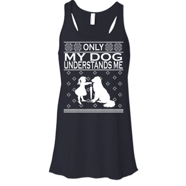 Only My Dog Understand Me T Shirt, Coolest Dog Lover T Shirt, Cool T Shirt