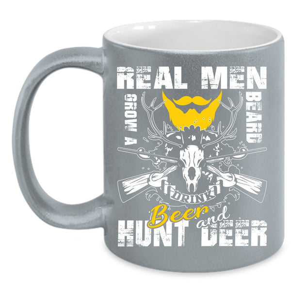 Real Men Grow A Beard Drink Beer Coffee Mug, Hunt Deer Coffee Cup