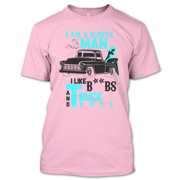 I Am A Simple Man T Shirt, Coolest Trucker T Shirt