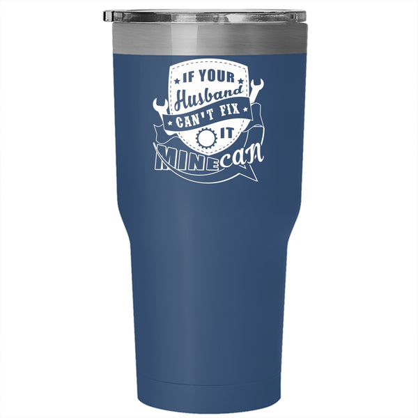 If Your Husband Can't Fix It Mine Can Tumbler 30 oz Stainless Steel, Cute Married Travel Mug