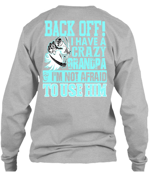 I Have A Crazy Grandpa T Shirt, I Love Grandpa T Shirt