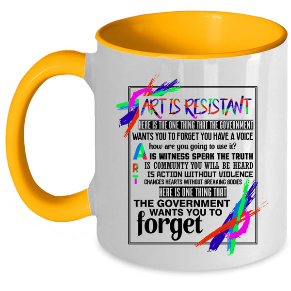 Awesome Gift For Artist Coffee Mug, Art Is Resistant Accent Mug