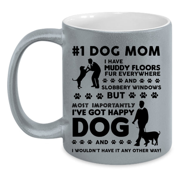 Dog Mom Cup, I've Got Happy Dog Mug, My Dogs Cup