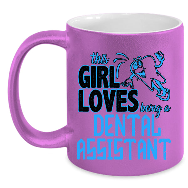 Cute Girls Coffee Mug, This Girls Love Being A Dental Assistant Accent Mug