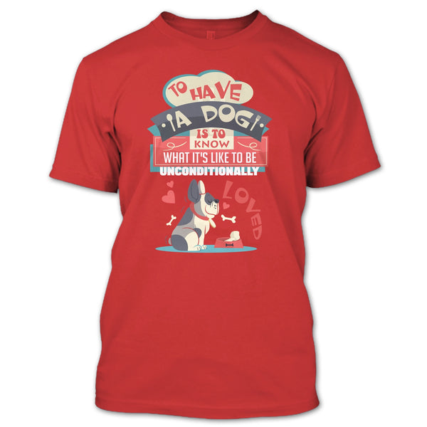 To Have A Dog T Shirt, Coolest Dog Lover T Shirt