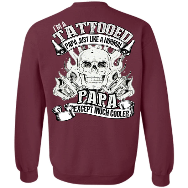 Just Like A Normal Papa T Shirt, I Love Papa Sweatshirt