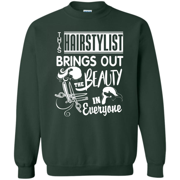 The Beauty In Everyone T Shirt, Coolest Hair Stylist Sweatshirt