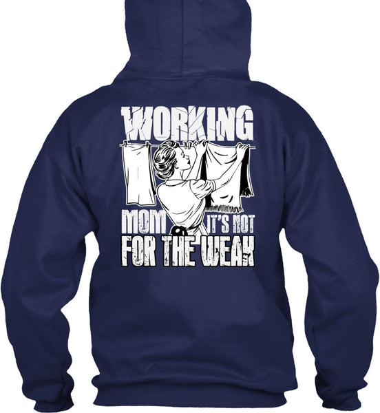 Working Mom T Shirt, It's Not For The Weak T Shirt