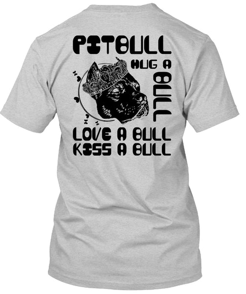 Pit Bull Hug A Bull T Shirt, I Love Pit Bull T Shirt