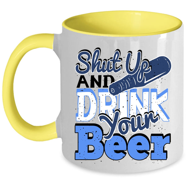 Funny Drinking Beer Coffee Mug, Shut Up And Drink Your Beer Accent Mug