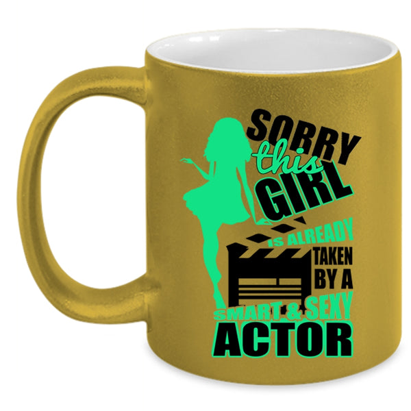 Smart Actor Coffee Mug, This Girl Is Already Taken By A Smart Actor Accent Mug