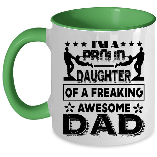 Cute Daughter Coffee Mug, I'm A Proud Daughter Of A Awesome Dad Accent Mug