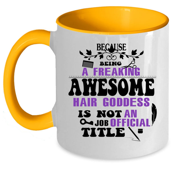 Cute Hairstylist Coffee Mug, Freaking Awesome Hair Goddess Accent Mug