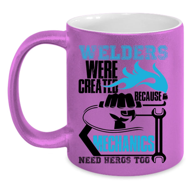 Cool Welder Coffee Mug, Welders Were Created Because Mechanic Need Accent Mug