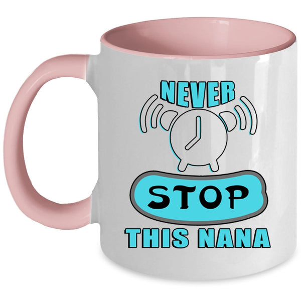 Awesome Nana Coffee Mug, Never Stop This Nana Accent Mug