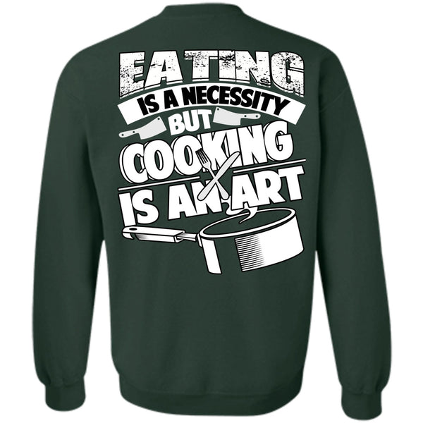 Cooking Is An Art T Shirt, I Love Cooking Sweatshirt
