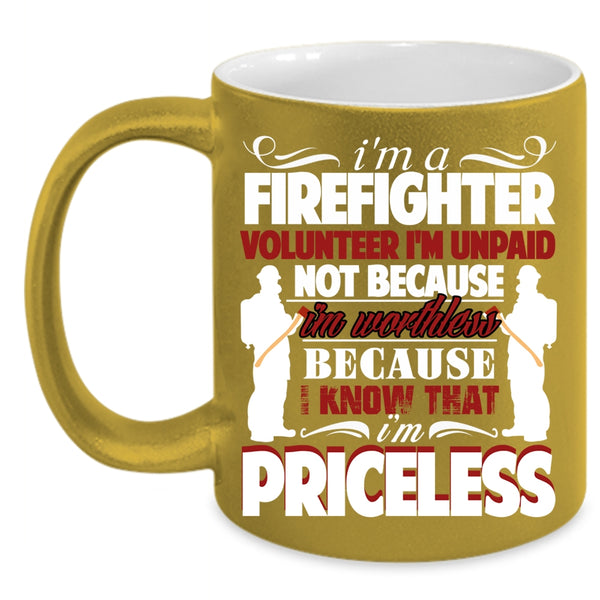 I'm A Firefighter Coffee Mug, Best Gift For Firefighter Coffee Cup