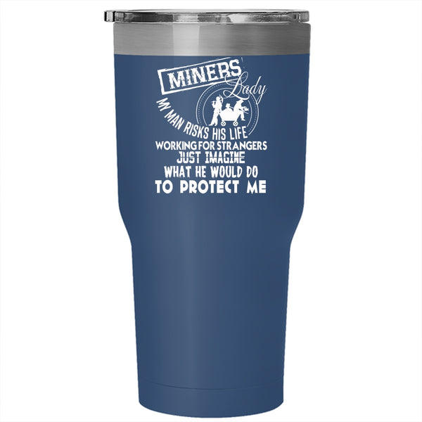 Miners Lady Tumbler 30 oz Stainless Steel, Awesome Gift For My Wife Travel Mug