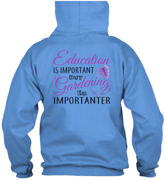 Education Is Important But Gardening Is Importanter T Shirt, My Job T Shirt