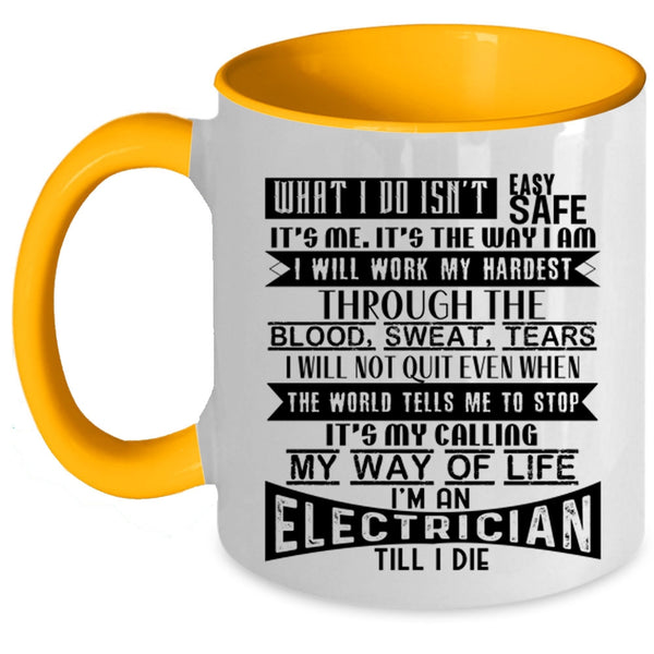 Funny Gift For Electricians Coffee Mug, I'm An Electrician Accent Mug