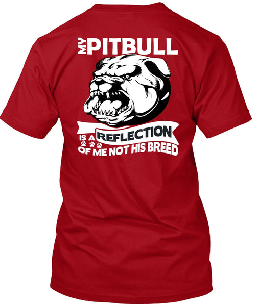 My Pit Bull Is A Reflection T Shirt, My Favorite T Shirt