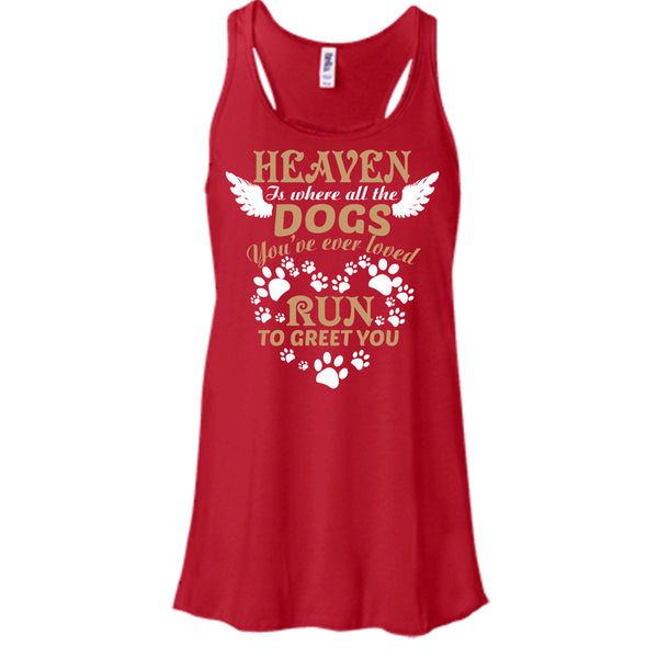 Heaven Is Where All The Dogs T Shirt, Run To Greet You T Shirt, Cool T Shirt