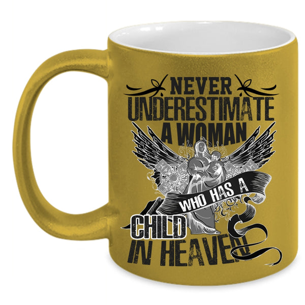 Gift For Mom Coffee Mug, A Woman Has A Child In Heaven Accent Mug