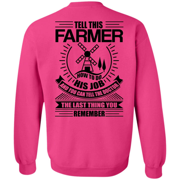 I Love Farming T Shirt, Tell This Farmer How To Do His Job Sweatshirt