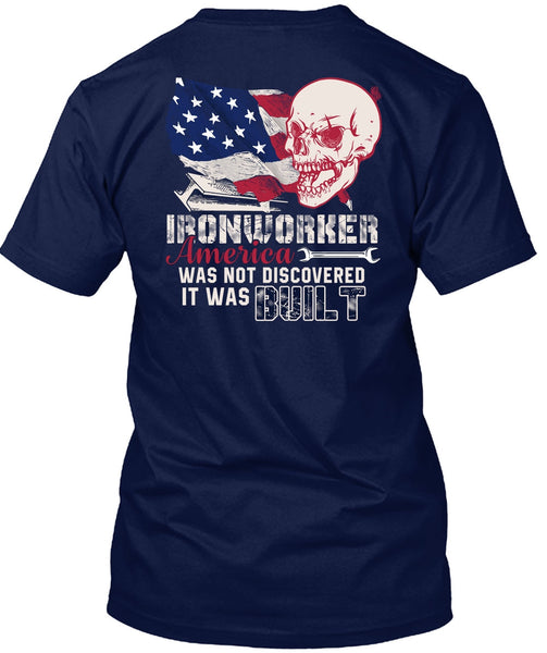 Ironworker America T Shirt, It Was Built T Shirt