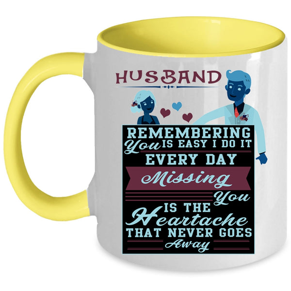 Remember You Is Easy I Do It Everyday Coffee Mug, Husband Accent Mug