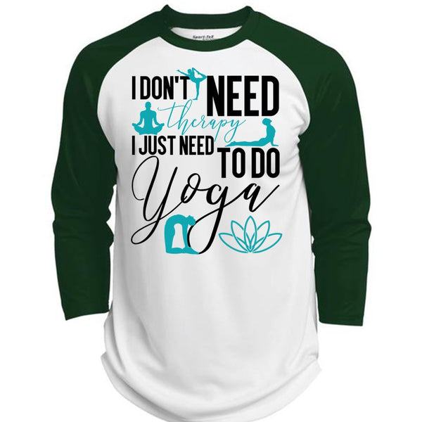 I Don't Need Therapy T Shirt, I Love Yoga T Shirt, Awesome T-Shirts  (Polyester Game Baseball Jersey)