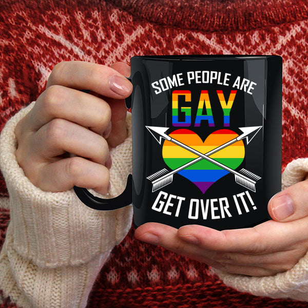 Some People Are Gay Coffee Mug, Get Over It Coffee Cup