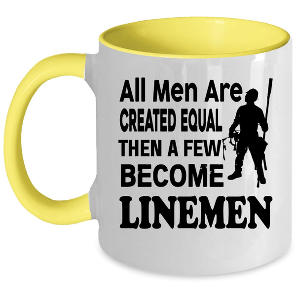 A Few Become Linemen Coffee Mug, All Men Are Created Equal Accent Mug