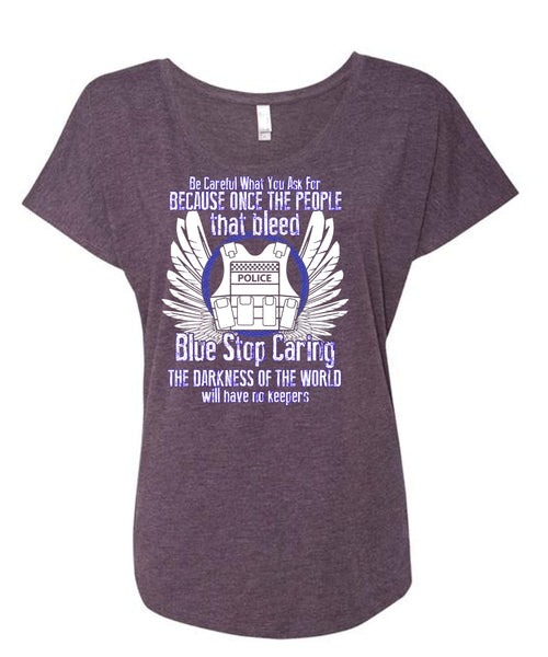 Blue Stop Caring T Shirt, The Darkness Of The World T Shirt, Cool Shirt (Ladies' Triblend Dolman Sleeve)