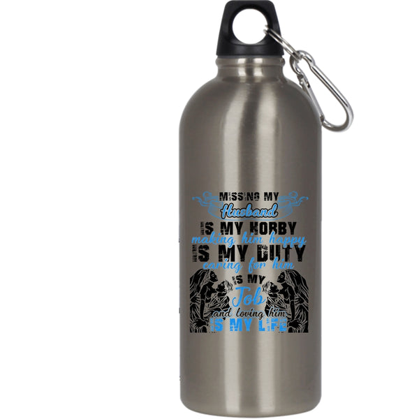 Missing My Husband 20 oz Stainless Steel Bottle,Loving Him Is My Life Outdoor Sports Water Bottle