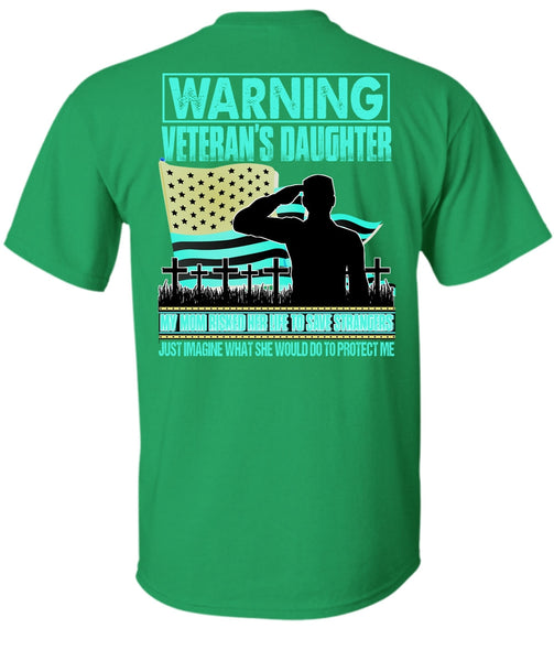 Warning Veteran's Daughter T Shirt, I Love Veteran T Shirt