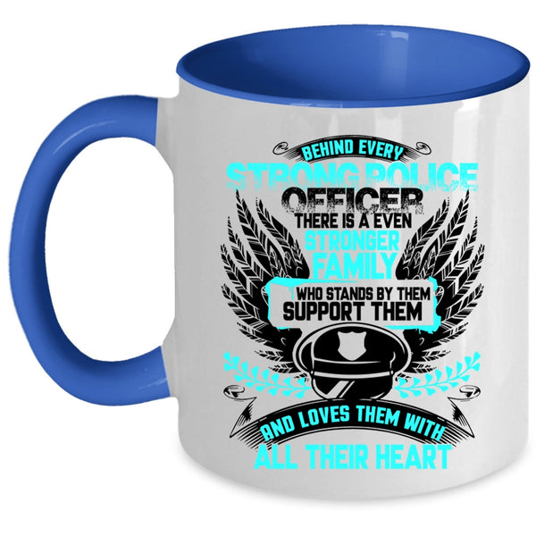 There Is A Even Stronger Family Coffee Mug, Behind Every Strong Police Officer Accent Mug