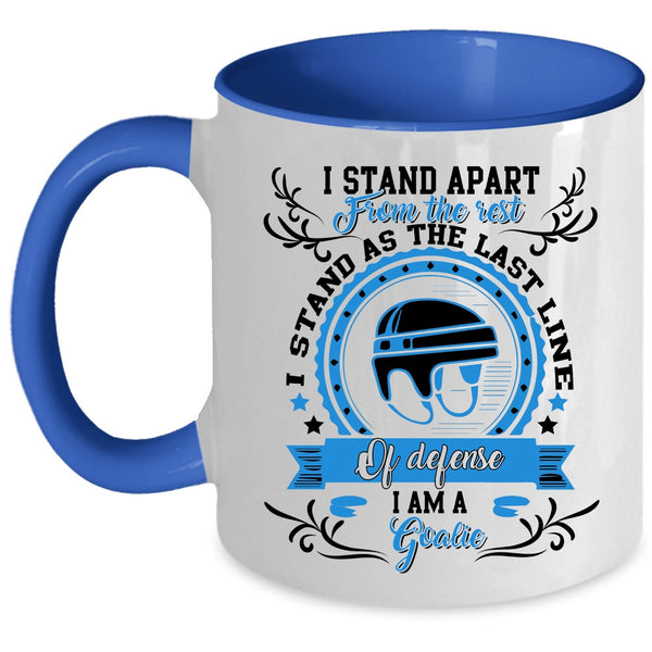 Cute Gift For Goalie Coffee Mug, I Am A Goalie Accent Mug