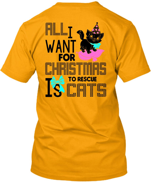 All I Want For Christmas To Rescue Is Cats T Shirt, I Love My Cat T Shirt