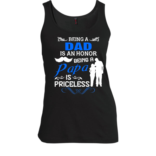 Being A Dad Is An Honor Shirt, Being A Papa Is Priceless Shirt