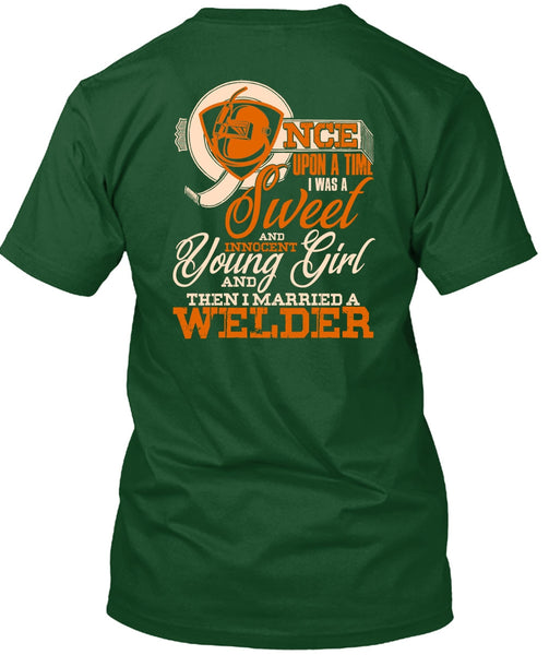 I Married A Welder T Shirt, I Was A Sweet T Shirt