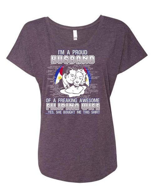 I'm A Proud Husband T Shirt, Filipina Wife T Shirt, Cool Shirt (Ladies' Triblend Dolman Sleeve)