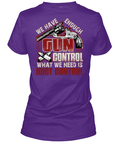 We Have Enough Gun Control T Shirt, Being A Gunner T Shirt