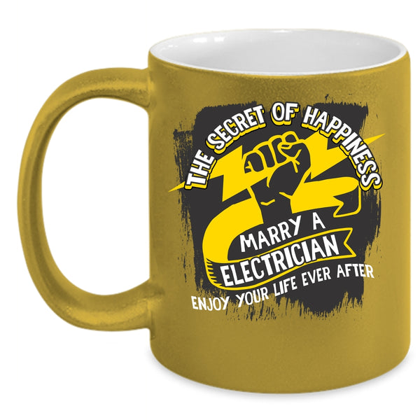 The Secret Of Happiness Coffee Mug, Marry A Electrician Coffee Cup