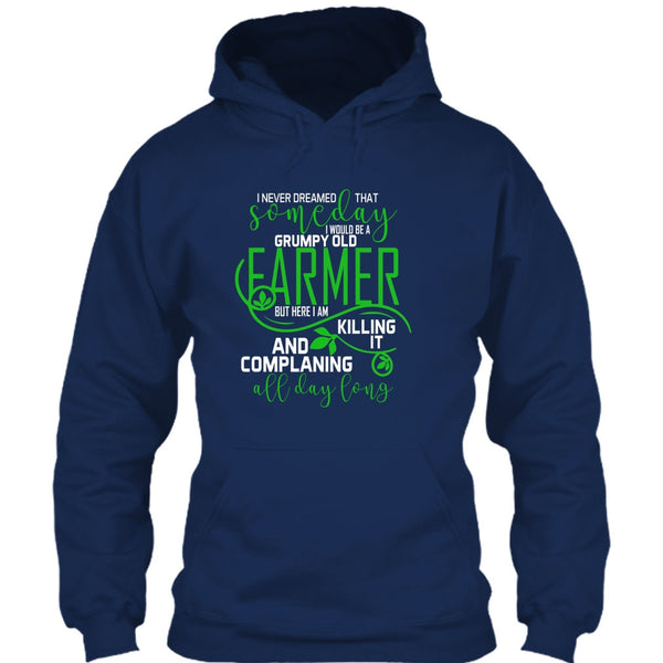 I'd Be A Grumpy Old Farmer T Shirt, Complaining All Day Long T Shirt