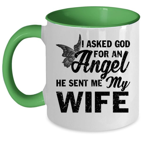 He Sent Me My Wife Coffee Mug, I Asked God For An Angel Accent Mug