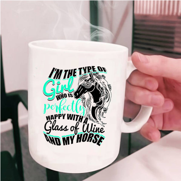 Happy With A Glass Of Wine And My Horse Coffee Mug, Cute Girls Cup