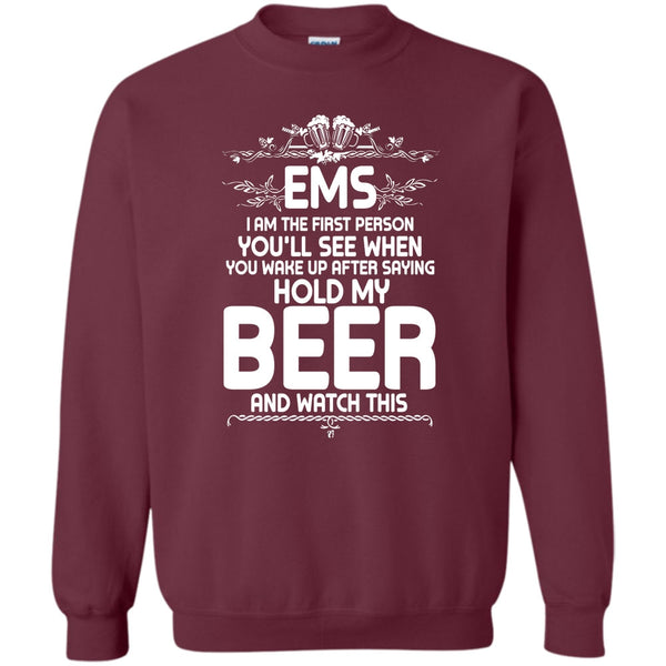 After Saying Hold My Beer T Shirt, Coolest EMS Sweatshirt