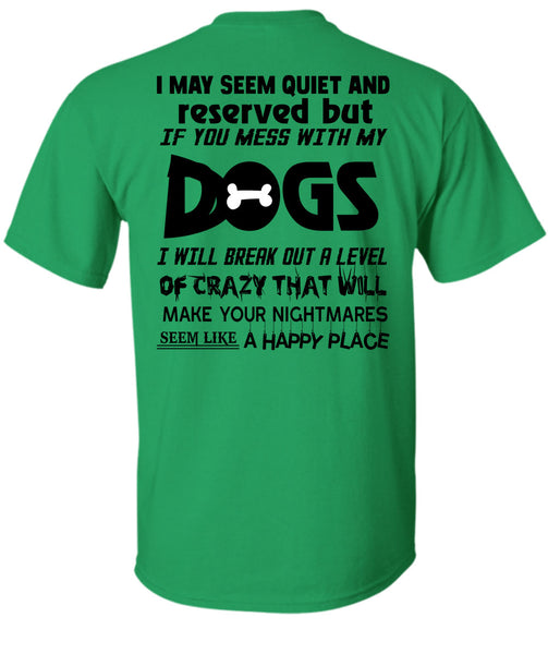 If You Mess With My Dogs T Shirt, Loving T Shirt
