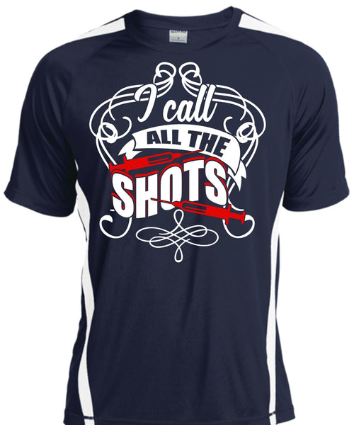 I Call All The Shots T Shirt, Being A Nurse T Shirt, Cool Shirt